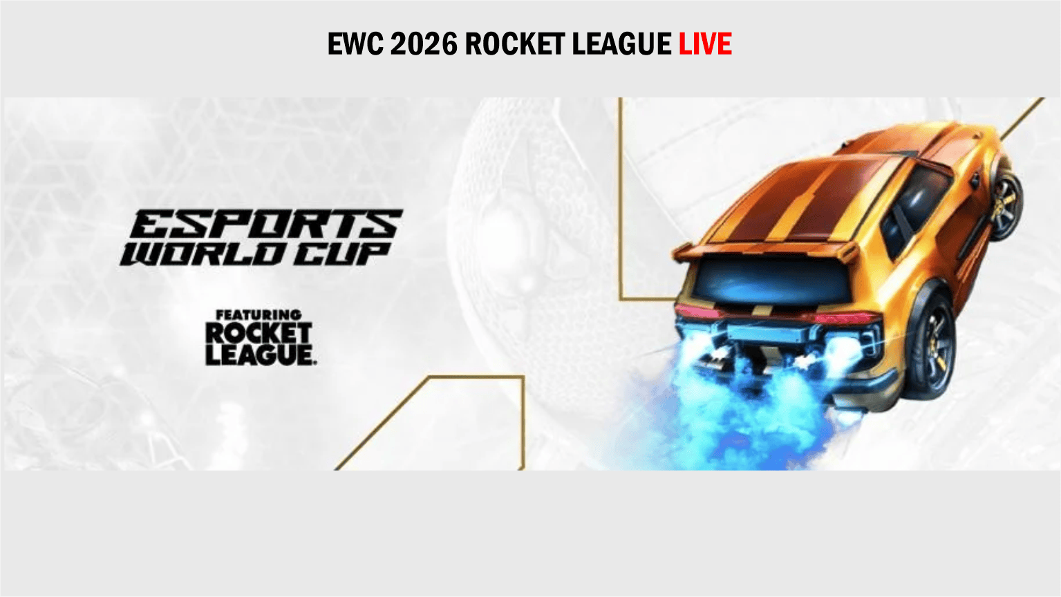 EWC 2026 Rocket League Grand Finals Live: Official Streams