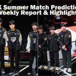 LCK Summer Match Predictions: Weekly Report & Highlights