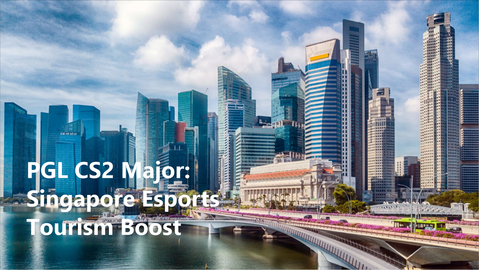 PGL CS2 Major: Singapore Esports Tourism Boost