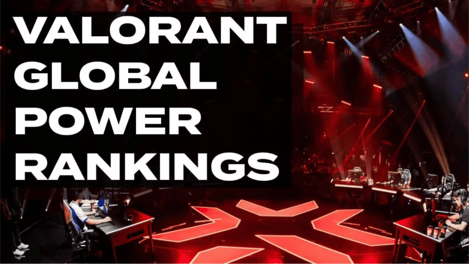 Valorant World Rankings 2026: Scorecards & Predictions