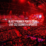 BLAST Premier Porto 2026: Live CS2 Scores & Updates