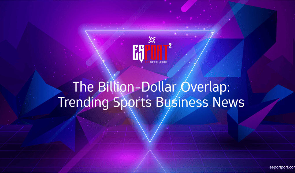 The Billion-Dollar Overlap: Trending Sports Business News