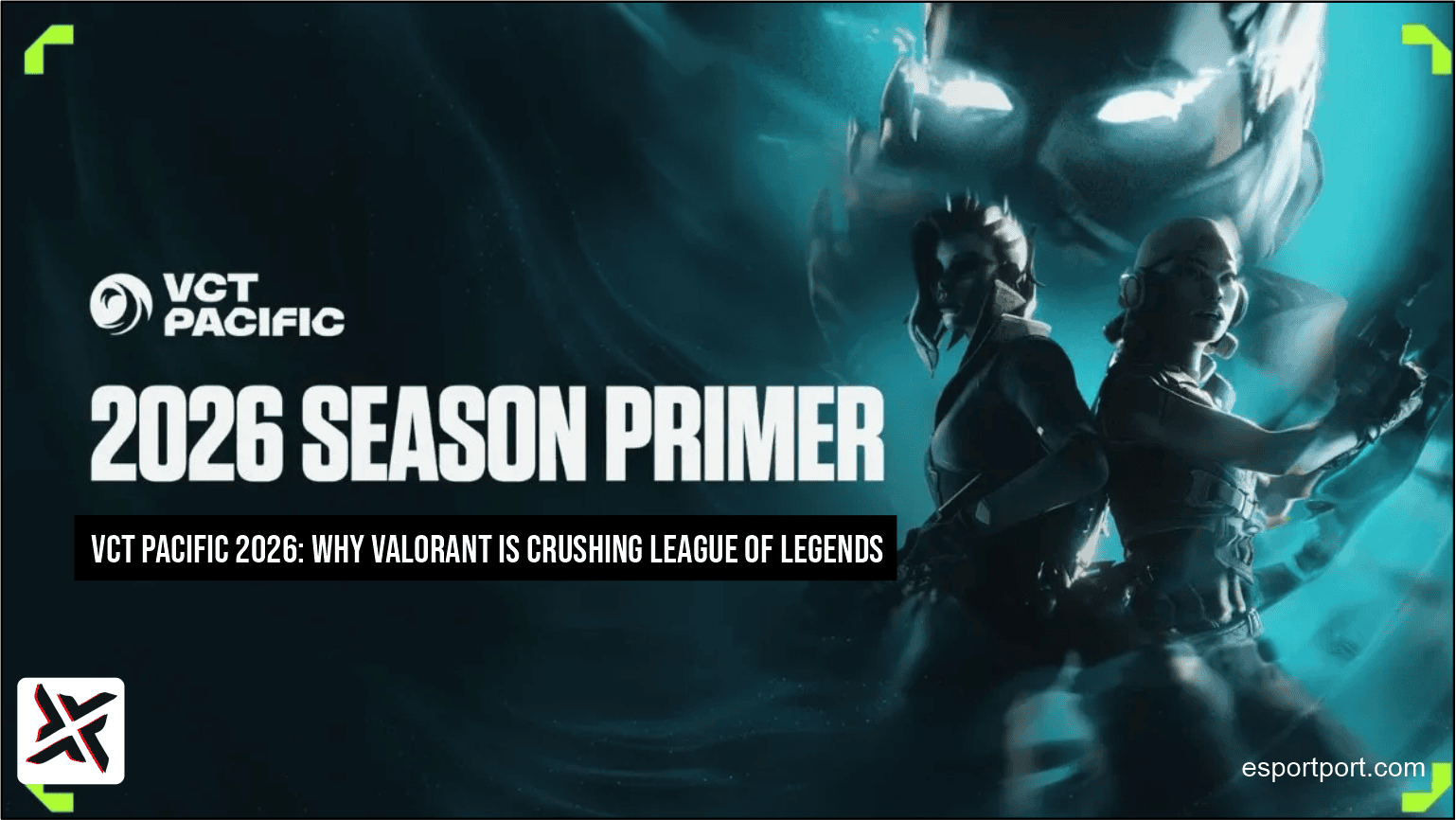 VCT Pacific 2026: Why Valorant is Crushing League of Legends