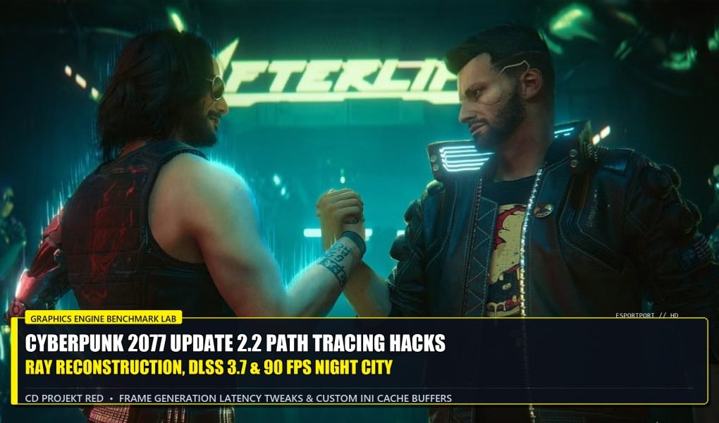 Cyberpunk 2077 Update 2.2 Path Tracing Overhaul and Frame Gen Hacks DLSS