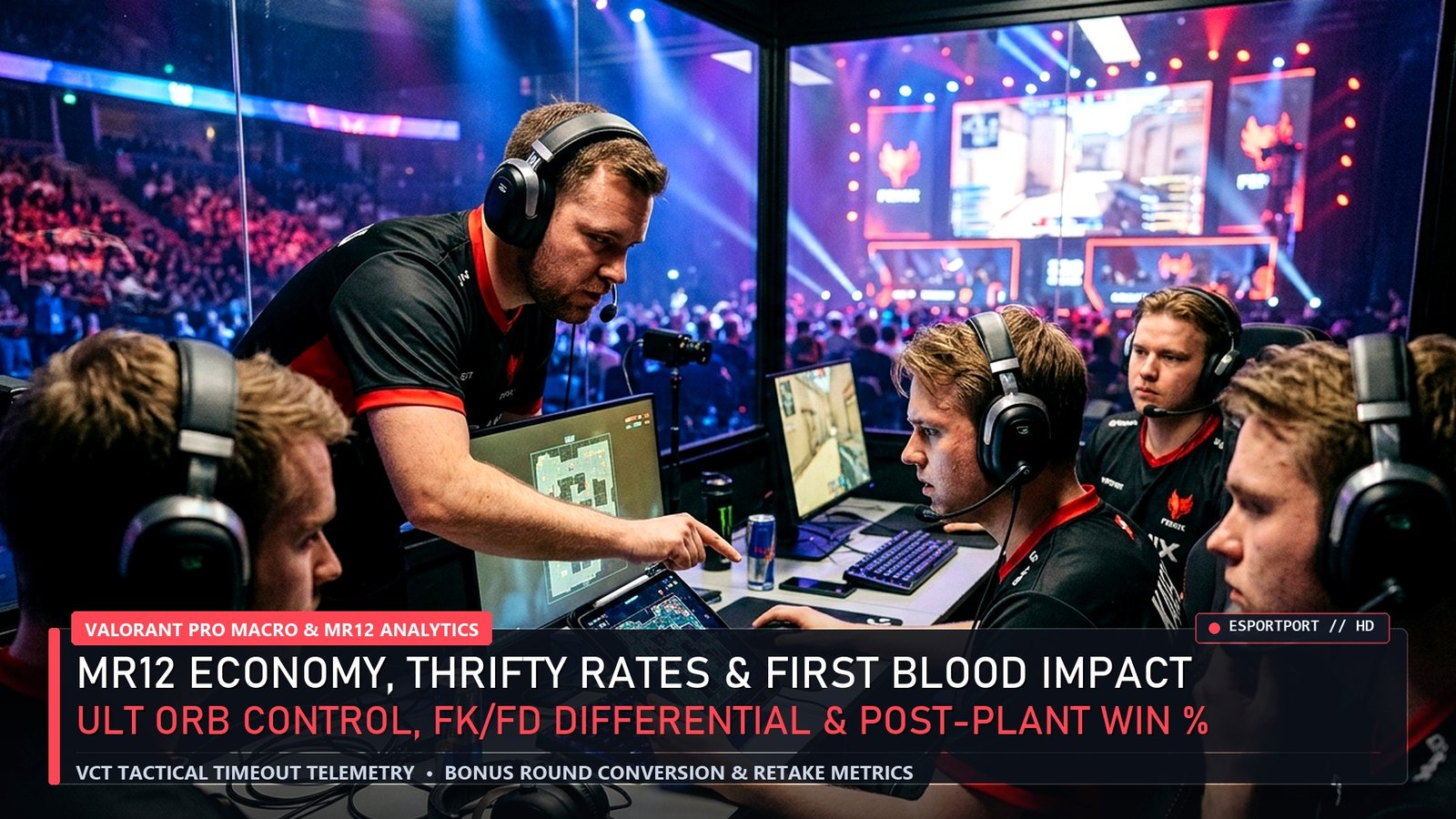 Valorant Pro Analytics MR12 Economy Thrifty Rates and First Blood Impact tactical coach timeout